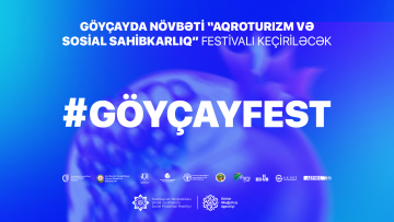 Göyçayda növbəti “Aqroturizm və Sosial sahibkarlıq” festivalı keçiriləcək