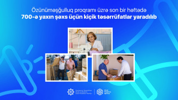 Özünüməşğulluq proqramı üzrə son bir həftədə 700-ə yaxın şəxs üçün kiçik təsərrüfatlar yaradılıb