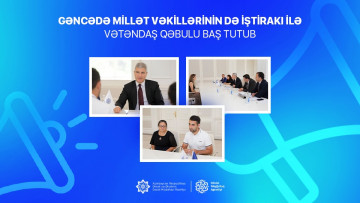 Gəncədə millət vəkillərinin də iştirakı ilə vətəndaş qəbulu baş tutub