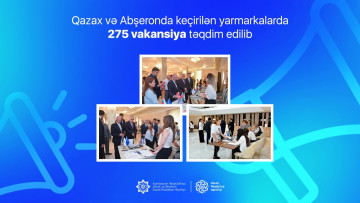 Qazax və  Abşeronda keçirilən yarmarkalarda 275 vakansiya təqdim edilib