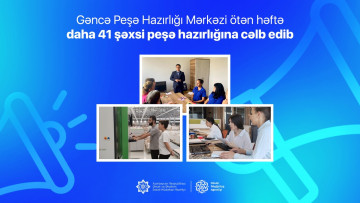 Gəncə Peşə Hazırlığı Mərkəzi daha 41 şəxsi peşə hazırlığına cəlb edib