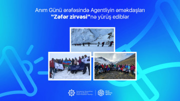 Anım Günü ərəfəsində Agentliyin əməkdaşları “Zəfər zirvəsi”nə yürüş ediblər