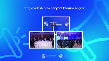 Naxçıvanda ilk dəfə Karyera Forumu keçirilib