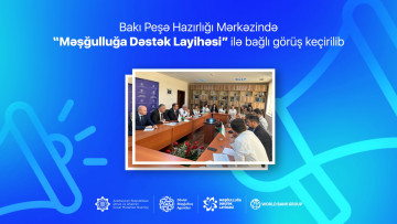 Bakı Peşə Hazırlığı Mərkəzində “Məşğulluğa Dəstək Layihəsi” ilə bağlı görüş keçirilib