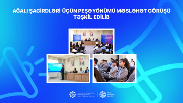 Ağalı şagirdləri üçün peşəyönümü məsləhət görüşü təşkil edilib