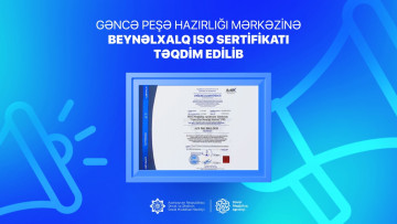 Gəncə Peşə Hazırlığı Mərkəzinə beynəlxalq ISO sertifikatı təqdim edilib