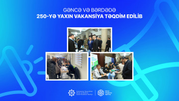 Gəncə və Bərdədə 250-yə yaxın vakansiya təqdim edilib