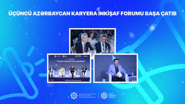 Üçüncü Azərbaycan Karyera İnkişaf Forumu başa çatıb