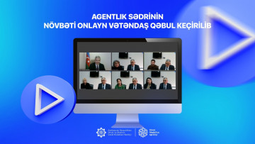 Agentlik sədrinin növbəti onlayn vətəndaş qəbul keçirilib