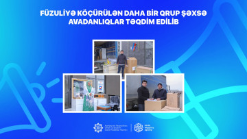 Füzuliyə köçürülən daha bir qrup şəxsə avadanlıqlar təqdim edilib