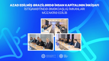 Azad edilmiş ərazilərdə insan kapitalının inkişafı istiqamətində əməkdaşlıq imkanları müzakirə edilib