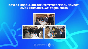 Dövlət Məşğulluq Agentliyi tərəfindən növbəti əmək yarmarkaları təşkil edilib