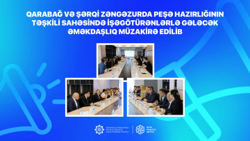 Qarabağ və Şərqi Zəngəzurda peşə hazırlığının təşkili sahəsində işəgötürənlərlə gələcək əməkdaşlıq müzakirə edilib