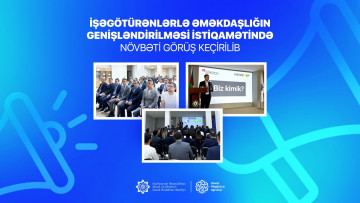 İşəgötürənlərlə əməkdaşlığın genişləndirilməsi istiqamətində növbəti görüş keçirilib