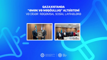 Qazaxıstanda “Əmək və Məşğulluq” altsistemi və digər rəqəmsal sosial layihələrə dair təqdimatlar edilib