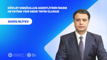 Dövlət Məşğulluq Agentliyinin İdarə Heyətinə yeni sədr təyin olunub