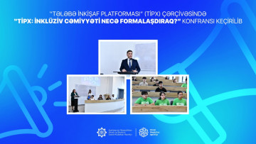 “TİPx: İnklüziv cəmiyyəti necə formalaşdıraq?” konfransı keçirilib