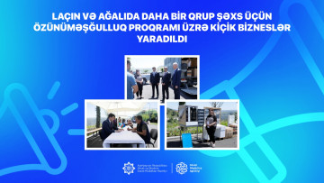 Laçın və Ağalıda daha bir qrup şəxs üçün özünüməşğulluq proqramı üzrə kiçik bizneslər yaradıldı