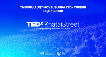 Dövlət Məşğulluq Agentliyi tərəfindən “Məşğulluq”  mövzusunda TEDx tədbiri keçiriləcək