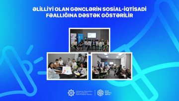 Əlilliyi olan gənclərin sosial-iqtisadi fəallığına dəstək göstərilir