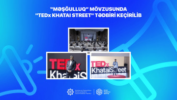 “Məşğulluq” mövzusunda "TEDx Khatai Street" tədbiri keçirilib