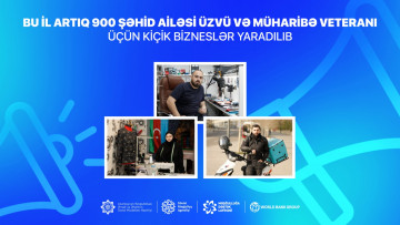 Bu il artıq 900 şəhid ailəsi üzvü və müharibə veteranı üçün kiçik bizneslər yaradılıb