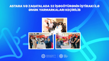 Astara və Zaqatalada 32 işəgötürənin iştirakı ilə əmək yarmarkaları keçirilib