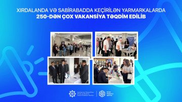 Xırdalanda və Sabirabadda keçirilən yarmarkalarda 250-dən çox vakansiya təqdim edilib