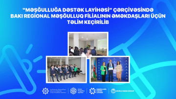 “Məşğulluğa Dəstək Layihəsi” çərçivəsində Bakı Regional Məşğulluq filialının əməkdaşları üçün təlim keçirilib