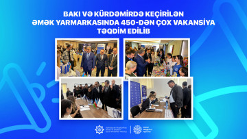 Bakı və Kürdəmirdə keçirilən əmək yarmarkasında  450-dən çox vakansiya təqdim edilib