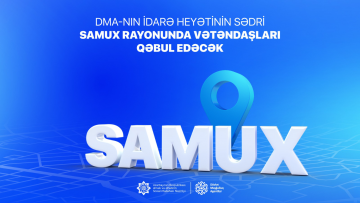 Agentliyin İdarə Heyətinin sədri Samux rayonunda vətəndaşları qəbul edəcək