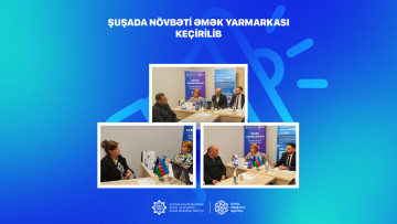 Şuşada növbəti əmək yarmarkası keçirilib