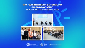 TİPx “Süni intellektin iş və enerjinin gələcəyinə təsiri”  mövzusunda konfrans keçirilib