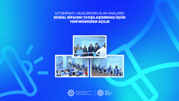 “Tənha Anaların Sosial İnkişafına Dəstək II” layihəsi çərçivəsində Şamaxıda yeni sosial müəssisə istifadəyə verilib