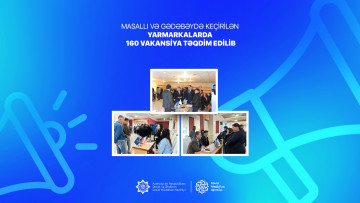 Masallı və Gədəbəydə keçirilən yarmarkalarda 160 vakansiya təqdim edilib
