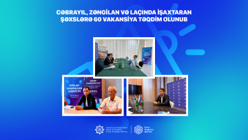Cəbrayıl, Zəngilan və Laçında keçirilən əmək yarmarkalarında 60 vakansiya təqdim olunub