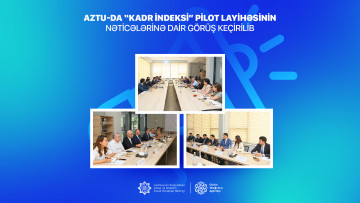 AzTU-da “Kadr indeksi” pilot layihəsinin nəticələrinə dair görüş keçirilib