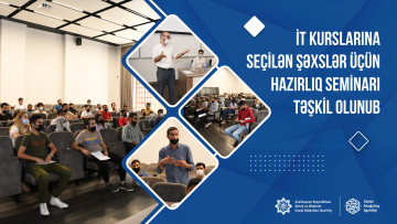 İT kurslarına seçilən şəxslər üçün hazırlıq seminarı təşkil olunub