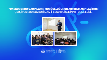 “Daşkəsəndə qadınların məşğulluğunun artırılması” layihəsi çərçivəsində növbəti maarifləndirici seminar təşkil edilib