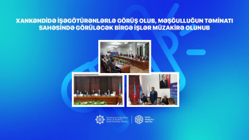 Xankəndidə işəgötürənlərlə görüş olub, məşğulluğun təminatı sahəsində görüləcək birgə işlər müzakirə olunub
