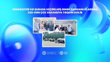 Mingəçevir və Qubada keçirilmiş əmək yarmarkalarında 250-dən çox vakansiya təqdim edilib