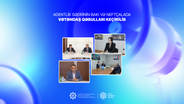 Agentlik sədrinin Bakı və Neftçalada vətəndaş qəbulları keçirilib
