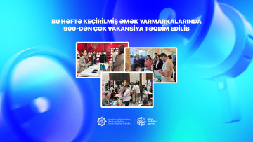 Bu həftə keçirilmiş əmək yarmarkalarında 900-dən çox vakansiya təqdim edilib