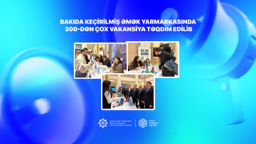 Bakıda keçirilmiş əmək yarmarkasında  300-dən çox vakansiya təqdim edilib