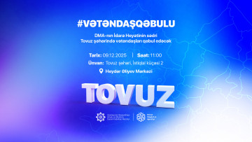 Agentlik sədri Tovuz rayonunda vətəndaşları qəbul edəcək