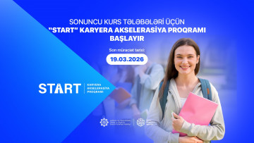 Sonuncu kurs tələbələri üçün “Start” Karyera Akselerasiya Proqramı başlayır