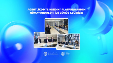Agentlikdə “LinkedIn” platformasının nümayəndələri ilə görüş keçirilib