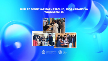 Bu il 26 əmək yarmarkası olub, 1654 vakansiya təqdim edilib