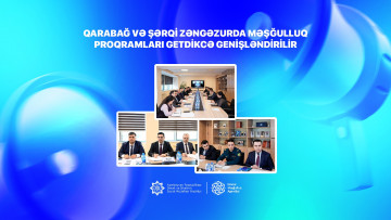 Qarabağ və Şərqi Zəngəzurda məşğulluq proqramları getdikcə genişləndirilir