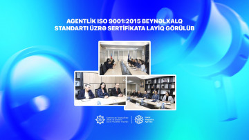 Agentlik ISO 9001:2015 beynəlxalq  standartı üzrə sertifikata layiq görülüb